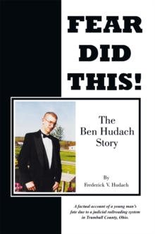 Fear Did This! : The Ben Hudach Story