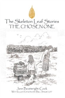 The Skeleton Leaf Stories : The Chosen One