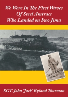 We Were in the First Waves of Steel Amtracs Who Landed on Iwo Jima