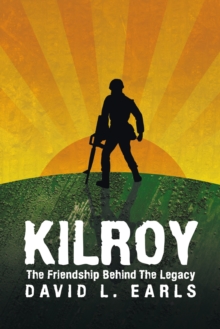 Kilroy : The Friendship Behind the Legacy