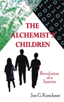 The Alchemist's Children : Revolution of a Species