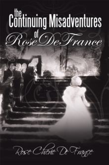 The Continuing Misadventures of Rose De France