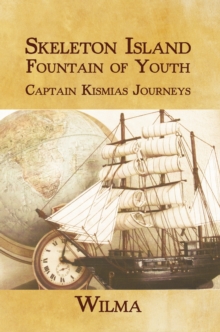 Skeleton Island Fountain of Youth : Captain Kismias Journeys