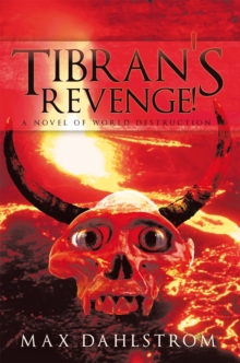 Tibran's Revenge! : A Novel of World Destruction