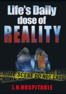 Life's Daily Dose of Reality : Statistics, Facts and Advice on Drunk or Drugged Driving for Every Day of the Year.