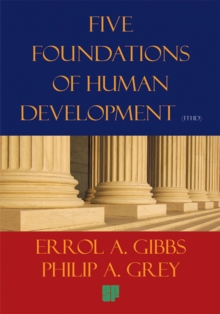 Five Foundations of Human Development : A Proposal for Our Survival in the Twenty-First Century and the New Millennium