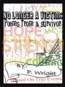 No Longer a Victim: Poems from a Survivor