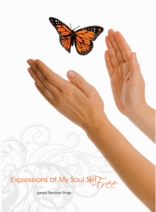 Expressions of My Soul Set Free