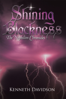 Shining Blackness : The  Nephilim Chronicles