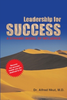 Leadership for Success : A Dynamic Model of Influence