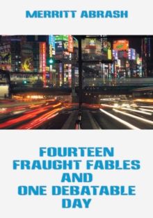 Fourteen Fraught Fables and One Debatable Day