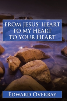 From Jesus' Heart to My Heart to Your Heart