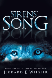 Sirens' Song : Book One of the Wolves of Albany