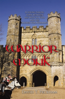 Warrior Monk : A Young Saxon, Torn Between His Duty to God and His Hatred for Normans