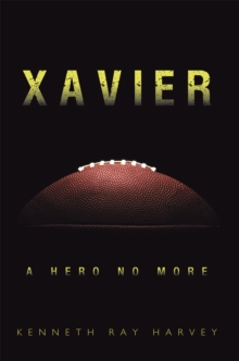 Xavier : A Hero No More