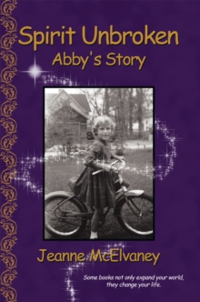 Spirit Unbroken : Abby's Story