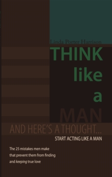 Think Like a Man : And Here'S a Thought... Start Acting Like a Man