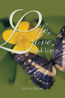 Life, Love, and Lupus