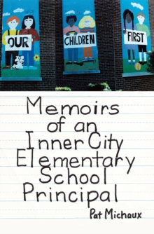 Memoirs of an Inner City Elementary School Principal