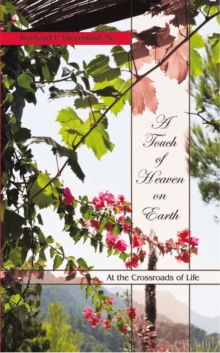 A Touch of Heaven on Earth : At the Crossroads of Life