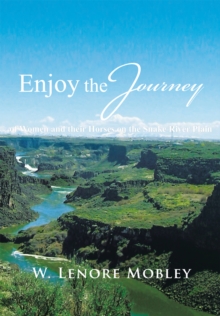 Enjoy the Journey : Of Women and Their Horses Along the Snake River Plain