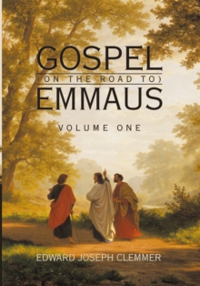 Gospel (On the Road To) Emmaus : Volume One