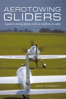 Aerotowing Gliders : A Guide to Towing Gliders, with an Emphasis on Safety