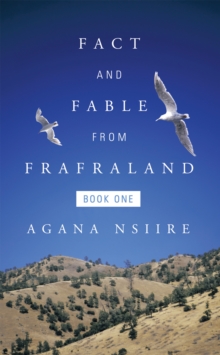 Fact and Fable from Frafraland : Book One