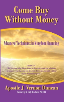 Come Buy Without Money : Advanced Techniques in Kingdom Financing