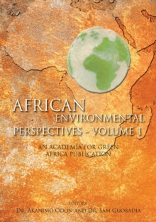 African Environmental Perspectives - Volume 1 : An Academia for Green Africa Publication