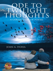 Ode to Twilight  Thoughts : A Collection of Poems