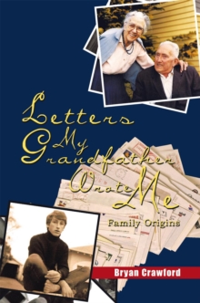 Letters My Grandfather Wrote Me : Family Origins