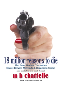 18 Million Reasons to Die : The Peter Hacket Chronicles