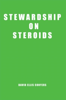 Stewardship on Steroids : Increase Your Cash Flow, Build Wealth and Become a Great Christian Steward.