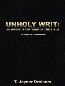 Unholy Writ: : An Infidel'S Critique of the Bible