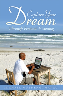 Capture Your Dream : Through Personal Visioning