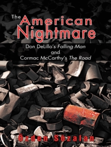 The American Nightmare : Don Delillo's Falling Man and Cormac Mccarthy's the Road