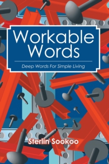 Workable Words : Deep Words for Simple Living