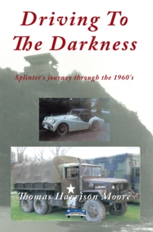 Driving to the Darkness : Splinter's Journey Through the 1960'S