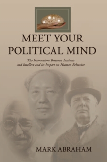 Meet Your Political Mind : The Interactions Between Instincts and Intellect and Its Impact on Human Behavior