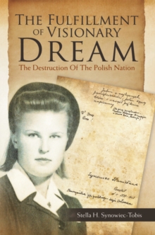 The Fulfillment of Visionary Dream : The Destruction of the Polish Nation