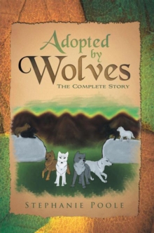 Adopted by Wolves : The Complete Story