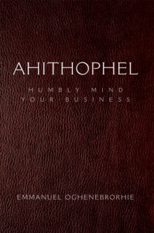 Ahithophel : Humbly Mind Your Business