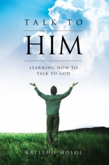 Talk to Him : Learning How to Talk to God