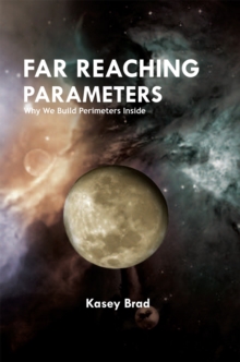 Far Reaching Parameters : Why We Build Perimeters Inside