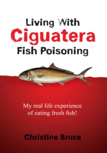 Living with Ciguatera Fish Poisoning : My Real Life Experience of Eating Fresh Fish!