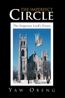 The Imperfect Circle : The Forgotten Lord's Prayer