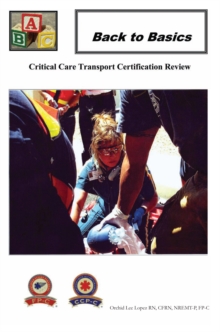 Back to Basics : Critical Care Transport Certification Review