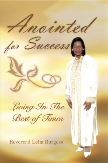 Anointed for Success : Living in the Best of Times