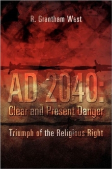 Ad 2040 : Clear and Present Danger: Triumph of the Religious Right